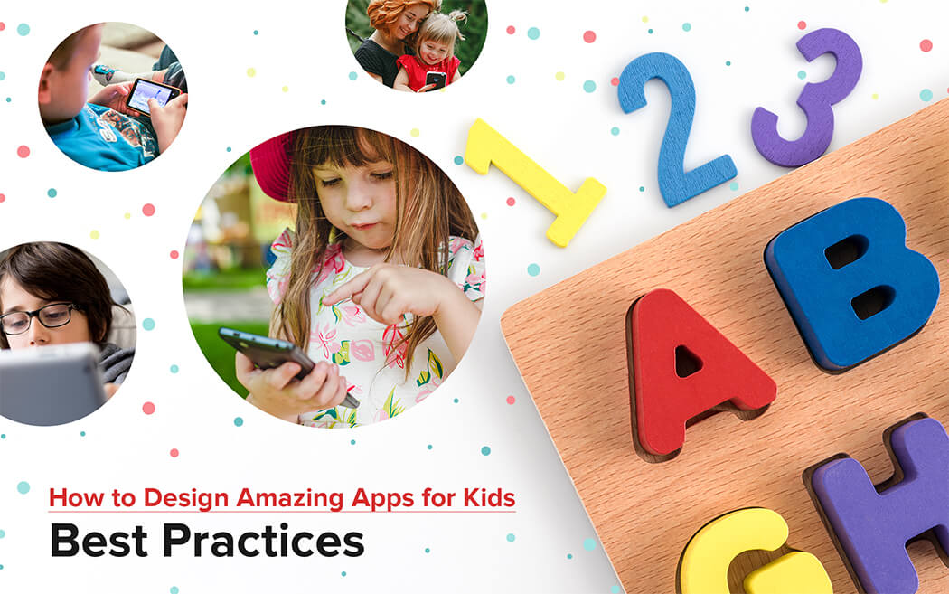 How to Design Amazing Apps for Kids | Best Practices